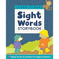 Learn to Read: Sight Words Storybook: 25 Simple Stories & Activities for Beginner Readers (Learn to Read Ages 3-5)
