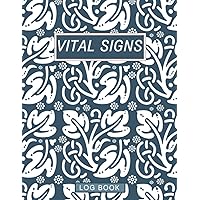 Vital Signs Log Book: Complete Health Monitoring Record Log for Blood Pressure, Heart Rate, Blood Sugar, Oxygen Level, Temperature, Medication, Weight and Sleeping Quality | Large Print & Size.