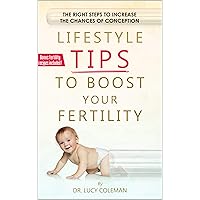 Fertility: Lifestyle tips to boost your fertility: Making positive changes to increase the chances of conception. Includes bonus cooking recipes! (fertility, ... fertility diet, egg reserve, infertility) Fertility: Lifestyle tips to boost your fertility: Making positive changes to increase the chances of conception. Includes bonus cooking recipes! (fertility, ... fertility diet, egg reserve, infertility) Kindle Paperback