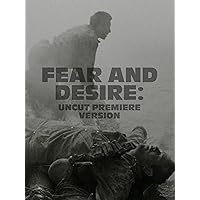 Fear and Desire: Uncut Premiere Version