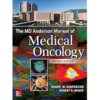 The MD Anderson Manual of Medical Oncology, Third Edition The MD Anderson Manual of Medical Oncology, Third Edition Hardcover