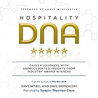 Hospitality DNA: Career Journeys with Unprecedented Insights from Industry Award Winners Hospitality DNA: Career Journeys with Unprecedented Insights from Industry Award Winners Audible Audiobook Paperback Kindle Hardcover