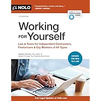 Working for Yourself: Law & Taxes for Independent Contractors, Freelancers & Gig Workers of All Types Working for Yourself: Law & Taxes for Independent Contractors, Freelancers & Gig Workers of All Types Paperback