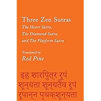 Three Zen Sutras: The Heart, The Diamond, and The Platform Sutras (Counterpoints Book 7) Three Zen Sutras: The Heart, The Diamond, and The Platform Sutras (Counterpoints Book 7) Kindle Paperback