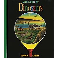 Let's Look at Dinosaurs (First Discovery/Torchlight) Let's Look at Dinosaurs (First Discovery/Torchlight) Spiral-bound