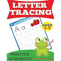Letter Tracing Practice Workbook: For Preschool, Ages 3-5 (Preschool Workbooks)