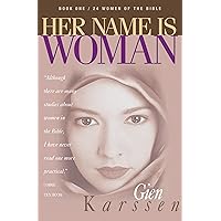 Her Name Is Woman, Book 1: 24 Women of the Bible Her Name Is Woman, Book 1: 24 Women of the Bible Paperback Mass Market Paperback