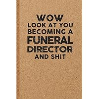 Funeral Director Gifts: 6x9 inches 108 Lined pages Funny Notebook | Ruled Unique Diary | Sarcastic Humor Journal for Men & Women | Secret Santa Gag for Christmas | Appreciation Gift