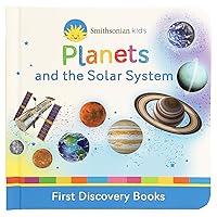 Planets and the Solar System (Smithsonian Kids First Discovery Books) Planets and the Solar System (Smithsonian Kids First Discovery Books) Board book