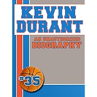 Kevin Durant: An Unauthorized Biography (Basketball Biographies Book 2) Kevin Durant: An Unauthorized Biography (Basketball Biographies Book 2) Kindle Audible Audiobook Paperback