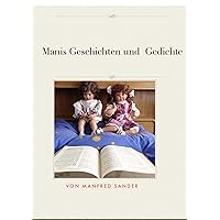 Manis Geschichten und Gedichte (German Edition) Manis Geschichten und Gedichte (German Edition) Kindle Hardcover