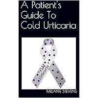 A Patient's Guide To Cold Urticaria