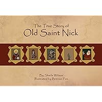 The True Story of Old Saint Nick The True Story of Old Saint Nick Kindle Paperback