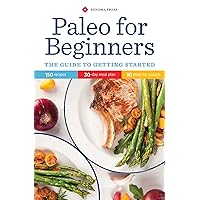 Paleo for Beginners: The Guide to Getting Started Paleo for Beginners: The Guide to Getting Started Paperback