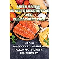 Libër Gatimi Me Dietë Mesdhetare Për Fillestarët 2023 (Albanian Edition)