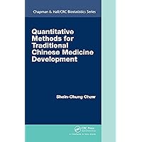 Quantitative Methods for Traditional Chinese Medicine Development (Chapman & Hall/Crc Biostatistics) Quantitative Methods for Traditional Chinese Medicine Development (Chapman & Hall/Crc Biostatistics) Kindle Paperback Hardcover