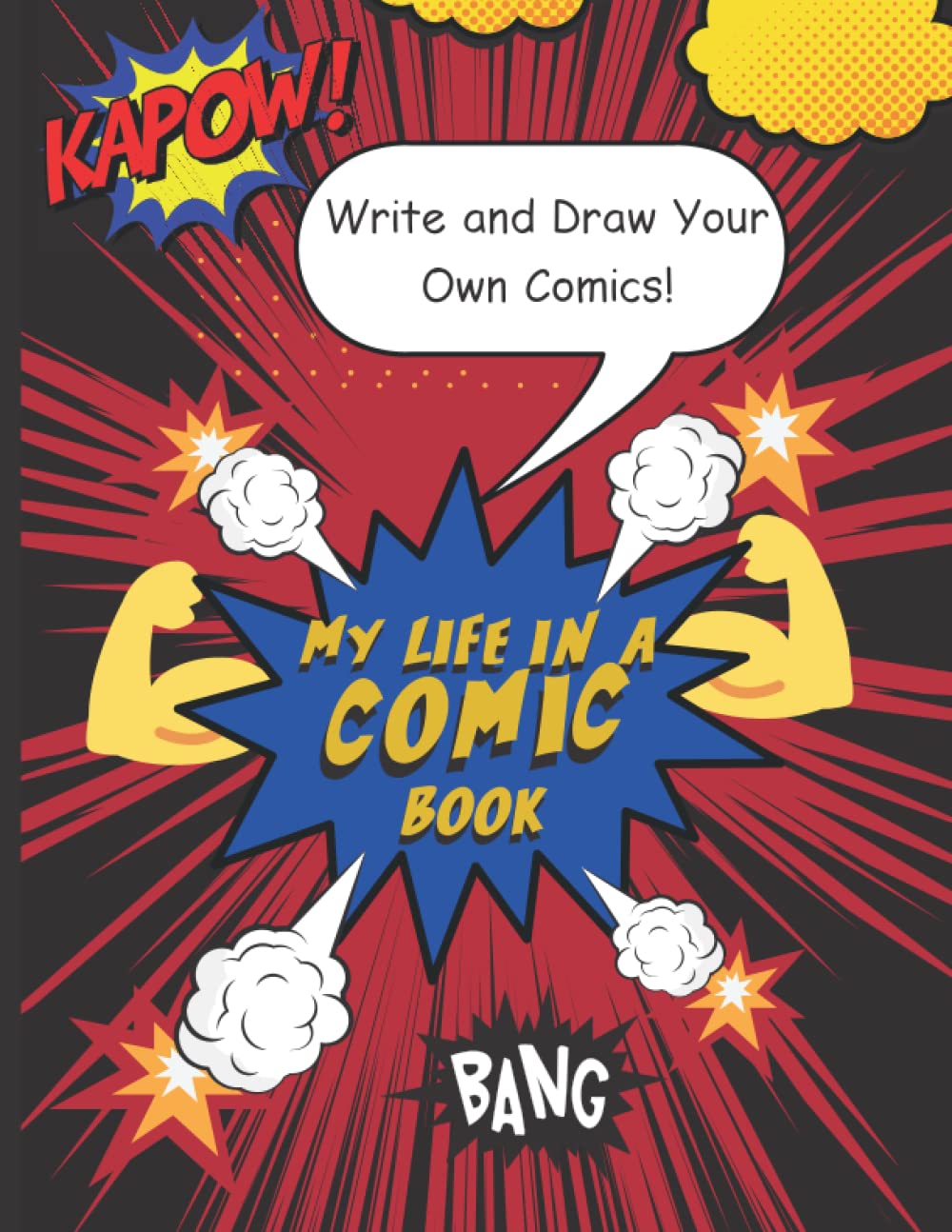 My Life in a Comic Book: Write and Draw Your Own Comics