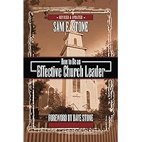 How to Be an Effective Church Leader How to Be an Effective Church Leader Paperback