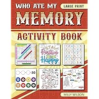 Who Ate My Memories? Memory Activity Book: Brain Teaser Exercises, Games, Puzzles Gift For Adults, Seniors, Elderly Moms With Dementia, A Little Nostalgia, Cognitive Impairment, Relaxing, Healing Who Ate My Memories? Memory Activity Book: Brain Teaser Exercises, Games, Puzzles Gift For Adults, Seniors, Elderly Moms With Dementia, A Little Nostalgia, Cognitive Impairment, Relaxing, Healing Paperback Spiral-bound