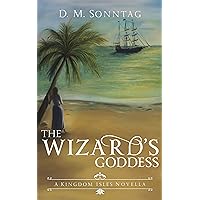 The Wizard's Goddess: A Novella (The Kingdom Isles) The Wizard's Goddess: A Novella (The Kingdom Isles) Kindle Paperback