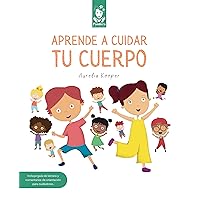 Aprende A Cuidar Tu Cuerpo.: Prevención del Abuso Sexual Infantil. (Spanish Edition) Aprende A Cuidar Tu Cuerpo.: Prevención del Abuso Sexual Infantil. (Spanish Edition) Kindle Paperback