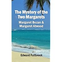 The Mystery of the Two Margarets: Margaret Bezan and Margaret Atwood