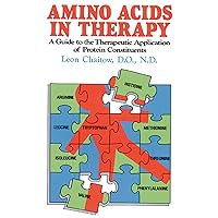 Amino Acids in Therapy: A Guide to the Therapeutic Application of Protein Constituents Amino Acids in Therapy: A Guide to the Therapeutic Application of Protein Constituents Paperback