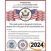 Workbook for the US Citizenship test with all Civics and English lessons: Naturalization study guide with USCIS Civics questions and answers plus vocabulary and sentences for writing and reading. Workbook for the US Citizenship test with all Civics and English lessons: Naturalization study guide with USCIS Civics questions and answers plus vocabulary and sentences for writing and reading. Audible Audiobook Paperback