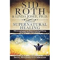 Stories of Supernatural Healing: Signs, Wonders and Miracles Stories of Supernatural Healing: Signs, Wonders and Miracles Paperback Kindle Audible Audiobook