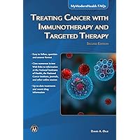 Treating Cancer with Immunotherapy and Targeted Therapy (MyModernHealth FAQs) Treating Cancer with Immunotherapy and Targeted Therapy (MyModernHealth FAQs) Paperback Kindle