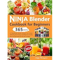 Ninja Blender Cookbook for Beginners: 365 Days of Ninja Blender Recipes, Juicing for Your Family's Well-being, Boost Energy, Lose Weight Fast, Detoxify, Burn Fat, Rejuvenate and Feel Years Younger! Ninja Blender Cookbook for Beginners: 365 Days of Ninja Blender Recipes, Juicing for Your Family's Well-being, Boost Energy, Lose Weight Fast, Detoxify, Burn Fat, Rejuvenate and Feel Years Younger! Paperback Kindle