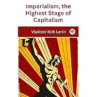 Imperialism, the Highest Stage of Capitalism Imperialism, the Highest Stage of Capitalism Kindle Paperback Audible Audiobook Hardcover Audio CD