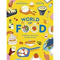 World of Food: A delicious discovery of the foods we eat World of Food: A delicious discovery of the foods we eat Hardcover