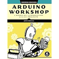 Arduino Workshop, 2nd Edition: A Hands-on Introduction with 65 Projects Arduino Workshop, 2nd Edition: A Hands-on Introduction with 65 Projects Paperback Kindle