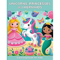 Unicorns, Princesses, and Mermaids Coloring Book for Kids: 50 adorable, fun, diverse, and unique images, where every child can see themselves. Ages 4-9 Unicorns, Princesses, and Mermaids Coloring Book for Kids: 50 adorable, fun, diverse, and unique images, where every child can see themselves. Ages 4-9 Paperback