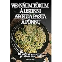 VIÐ Náum Tökum Á Listinni Að Elda Pasta Á Pönnu (Icelandic Edition)