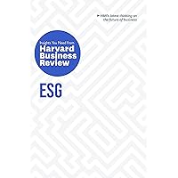 ESG: The Insights You Need from Harvard Business Review (HBR Insights Series) ESG: The Insights You Need from Harvard Business Review (HBR Insights Series) Kindle Hardcover Paperback