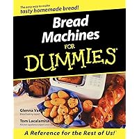 Bread Machines For Dummies Bread Machines For Dummies Paperback Kindle