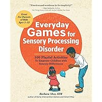 Everyday Games for Sensory Processing Disorder: 100 Playful Activities to Empower Children with Sensory Differences Everyday Games for Sensory Processing Disorder: 100 Playful Activities to Empower Children with Sensory Differences Paperback Kindle Spiral-bound