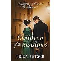 Children of the Shadows (Thorndike & Swan Regency Mysteries, 3) Children of the Shadows (Thorndike & Swan Regency Mysteries, 3) Kindle Paperback