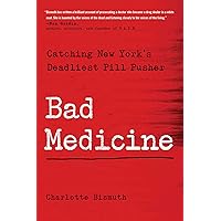 Bad Medicine: Catching New York's Deadliest Pill Pusher Bad Medicine: Catching New York's Deadliest Pill Pusher Hardcover Audible Audiobook Kindle Paperback Audio CD