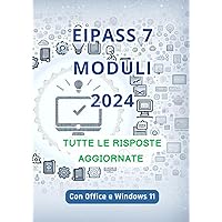 Eipass 7 Moduli 2024: Paniere AGGIORNATO con Tutte le 1300 Risposte alle Domande per superare l'Esame (Italian Edition)