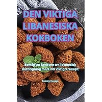 Den Viktiga Libanesiska Kokboken (Swedish Edition)