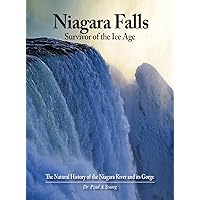 Niagara Falls: Survivor of the Ice Age: The Natural History of the Niagara River and its Gorge
