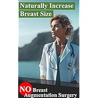 Naturally Increase Breast Size: No Breast Augmentation Surgery