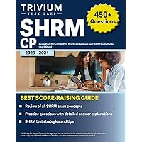 SHRM CP Exam Prep 2023-2024: 450+ Practice Questions and SHRM Study Guide [3rd Edition]