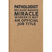 Funny Pathologist Gifts: 6x9 inches 108 Lined pages Funny Notebook | Ruled Unique Diary | Sarcastic Humor Journal for Men & Women | Secret Santa Gag for Christmas | Appreciation Gift