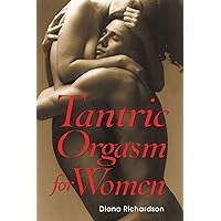 Tantric Orgasm for Women Tantric Orgasm for Women Paperback Audible Audiobook Kindle