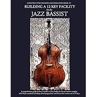 Constructing Walking Jazz Bass Lines Book IV - Building a 12 Key Facility for the Jazz Bassist: Book & MP3 Playalong Constructing Walking Jazz Bass Lines Book IV - Building a 12 Key Facility for the Jazz Bassist: Book & MP3 Playalong Paperback Kindle