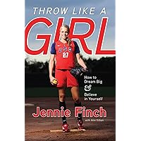 Throw Like a Girl: How to Dream Big & Believe in Yourself Throw Like a Girl: How to Dream Big & Believe in Yourself Paperback Audible Audiobook Kindle